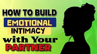 How to Build Emotional Intimacy with Your Partner  Couple Sexuality [upl. by Scibert]