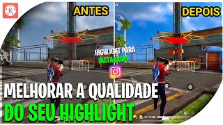 COMO MELHORAR A QUALIDADE DO HIGHLIGHT PELO CELULAR  SALVAR EM 1440p NO KINEMASTER [upl. by Niawtna397]