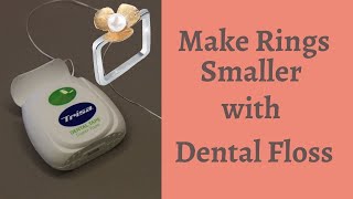 How to Make a Ring Smaller with Dental Floss  Resizing Your Rings Down [upl. by Avram]