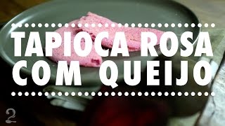 Como Fazer Tapioca Rosa com Queijo  Como fazer a Goma  Hidratar  Prático  Gourmet a dois [upl. by Enidlarej]