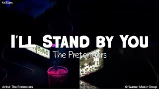 Ill Stand by You  by The Pretenders  KeiRGee Lyrics Video [upl. by Ettevy]