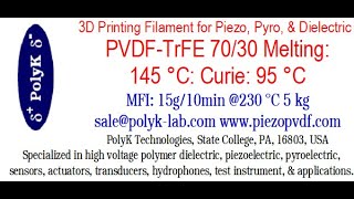 PVDF TrFE Copolymer 3D Printing Filament For Piezoelectric and Pyroelectric Applications [upl. by Ruhtra]