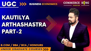 4 Kautilya Arthashastra  Part 2  ugc  bcom  bba  ba  bca  honours [upl. by Gerger]