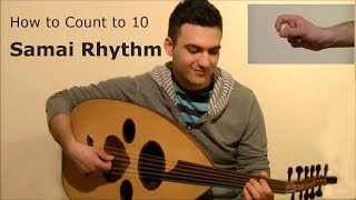 How to Count to 10 Samai Rhythm Oud Geek Style [upl. by Shirk]