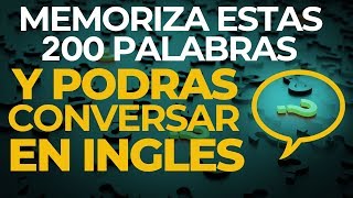 MEMORIZA Estas 200 PALABRAS y Podrás CONVERSAR en INGLES Voz Inglés y Español [upl. by Mathew]