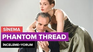 Phantom Thread İncelemeYorum [upl. by Uokes272]