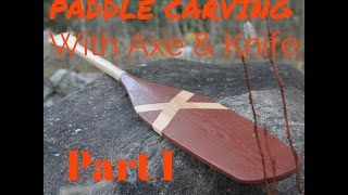 Paddle Carving with Axe amp Knife  PART I  Intro Background and Materials [upl. by Eatnhoj]