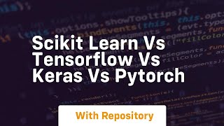 scikit learn vs tensorflow vs keras vs pytorch [upl. by Solnit]