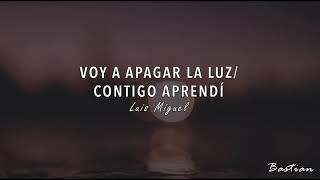 Luis Miguel  Voy A Apagar La Luz  Contigo Aprendí Letra ♡ [upl. by Halli]