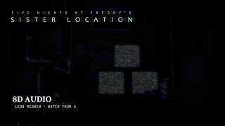 FNAF Sister Location  Leon Riskin  Watch Your 6 8D Audio [upl. by Lawson]