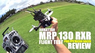 ARMATTAN MRP 130 Micro FPV Pro Race Drone Review  Flight Test Numero Uno [upl. by Woodman713]