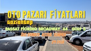 OTO PAZARI FİYATLARI 29 EYLÜL PASSAT  FİORİNO  A4  BRODWAY  GOLF 5  İ 20  SYMBOL [upl. by Shipley79]