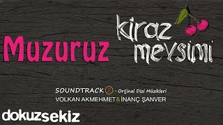 Muzuruz  Volkan Akmehmet amp İnanç Şanver Cherry Season Kiraz Mevsimi Soundtrack 2 [upl. by Marlow]