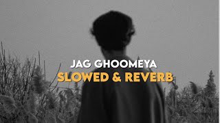 JAG GHOOMEYA  SLOWED amp REVERB RAHAT FATEH ALI KHAN [upl. by Eben]