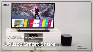 TV LG  Come usare Smart Share nella Smart TV con WebOS [upl. by Mady]