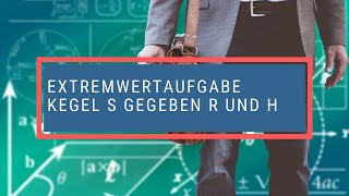 Extremwertaufgabe Kegel s gegeben r und h [upl. by Chuah]