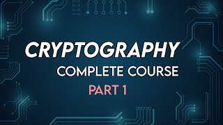 Cryptography Full Course Part 1 [upl. by Woodward]