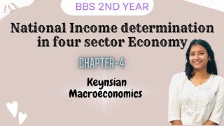 National Income determination in four sector economy  Keynsian Macroeconomics  BBS 2ND YEAR [upl. by Pearse16]