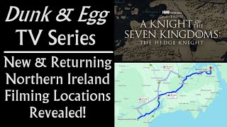 Dunk amp Egg TV Series Northern Ireland Filming Locations Revealed A Knight of the Seven Kingdoms [upl. by Timofei544]