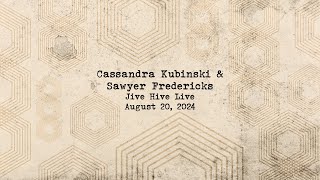 Cassandra Kubinski amp Sawyer Fredericks  Jive Hive Live  08202024 [upl. by Neyuq]