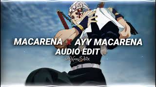 Macarena x Ayy Macarena  Los Del Rio Tyga Edit Audio [upl. by Winther]