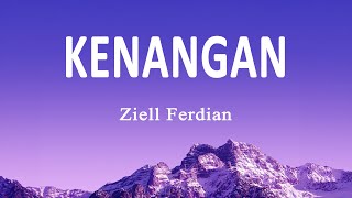 Ziell Ferdian  Kenangan Lirik Lagu [upl. by Nyad]