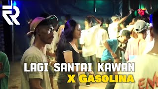 LAGI SANTAI KAWAN X GASOLINA  RensHapumbayRemix Virall Terbaru 2024🌴 [upl. by Gillmore]