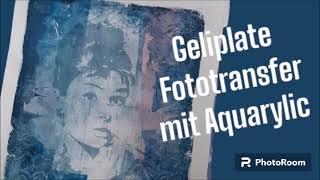 Gelli plate  fototransfer mit Aquarylic Farben Motiv Audrey Hepburn [upl. by Llednov75]