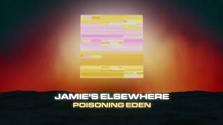 Jamies Elsewhere  Poisoning Eden [upl. by Ivanah842]