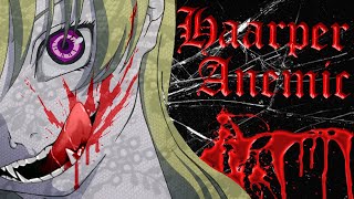 HAARPER  ANEMIC [upl. by Alilad]