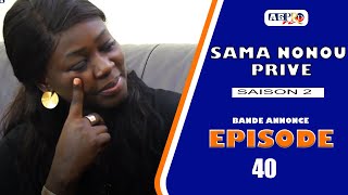 SAMA NONOU PRIVE saison 2 Episode 40 bande annonce VOSTFR [upl. by Norel]