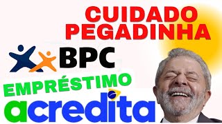 BPC EMPRÉSTIMO ACREDITA CUIDADO [upl. by Eniluqaj267]