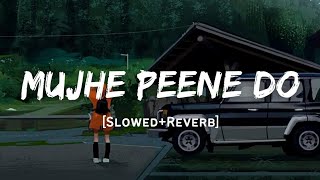 Mujhe Peene Do  Darshan Raval Song  Slowed And Reverb Lofi Mix [upl. by Mccutcheon362]