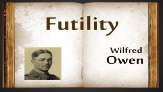 Futility by Wilfred Owen  Poetry Reading [upl. by Nidnerb218]