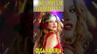 Olga Valkiria  Quiéreme Ahora  MUSICA POPULAR MIX PA PISTEAR popular [upl. by Aronaele]