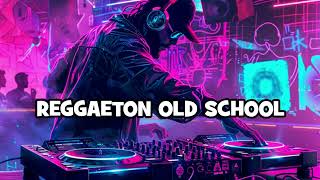 Reggaeton Old School 1 [upl. by Boor]