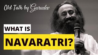 What is Navaratri  Super Old Talk by Gurudev [upl. by Rupert]