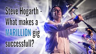 Steve Hogarth  What makes a Marillion Gig Successful [upl. by Lubbock856]