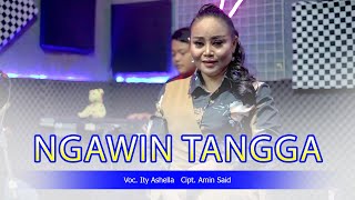 NGAWIN TANGGA VOC ITY ASHELLA  LIVE SESSION [upl. by Maibach]