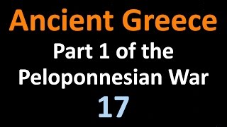 Ancient Greek History  Part 1 of the Peloponnesian War  17 [upl. by Nodal]