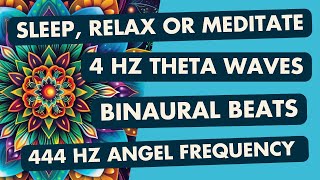 Binaural Beats Sleep or Relax 4Hz Theta Waves  444Hz Angel Frequency Music  9 Hours [upl. by Goeselt]