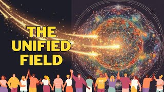 The Unified Field  What Is It amp How Do You Connect [upl. by Shanks]