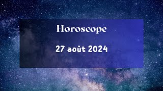 Horoscope du Jour  27 Août 2024 [upl. by Dlnaod]