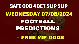 FEARLESS FOOTBALL PREDICTIONS FOR TODAY  WEDNESDAY 07082024 PREDICTIONS  VIP ODDS WIN BIG [upl. by Schwarz]