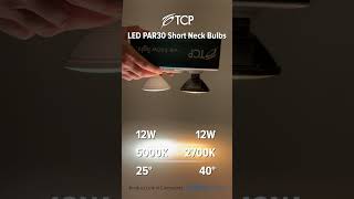 TCP PAR30 LEDs 2700K vs 5000k amp 25° vs 40° youtubeshorts ledlights TCPLighting ​ [upl. by Annirok]