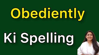 Obediently spelling  Obediently ki spelling [upl. by Anelhtac]