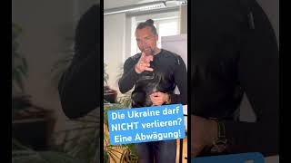 Darf die Ukraine nicht verlieren Warum nicht Was dann Ethische politische Gerechtigkeitsaspekte [upl. by Yevol]