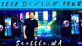 ED SHEERAN DIVIDE TOUR USA 2018  SEATTLE WA [upl. by Mandal685]