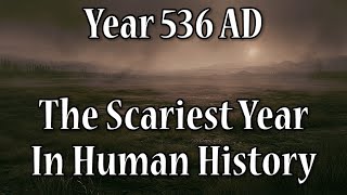 Year 536 AD The Scariest Year In Human History [upl. by Lamprey]