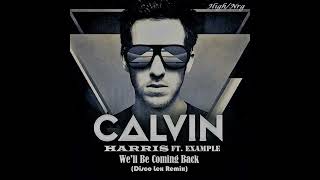 Calvin Harris ft Example  Well Be Coming Back High Energy [upl. by Monro]